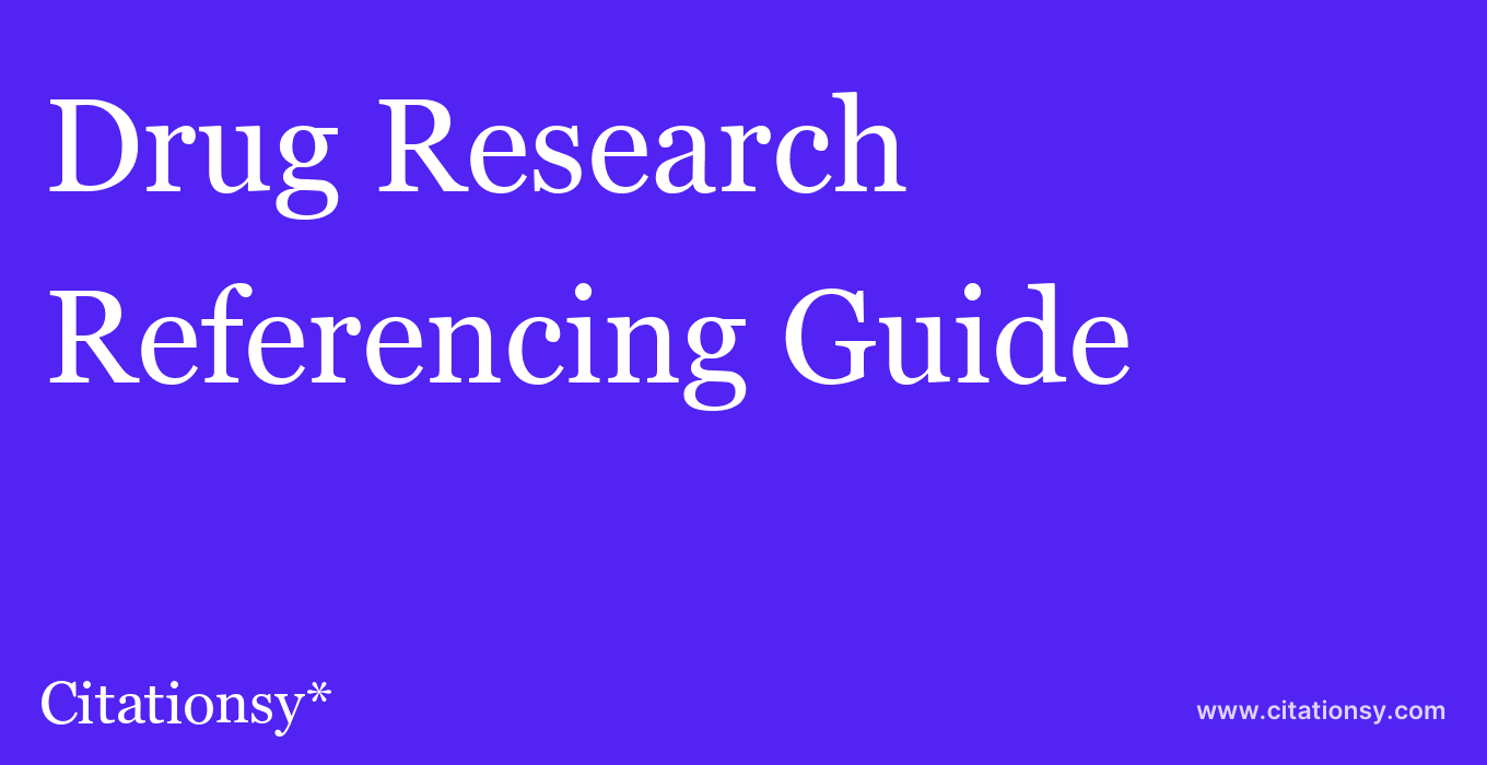 cite Drug Research  — Referencing Guide
